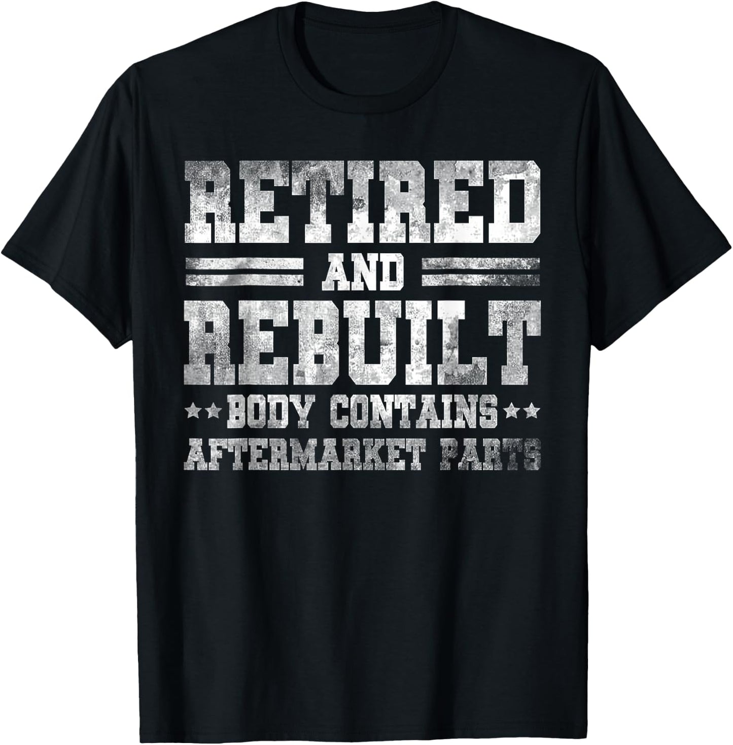 Vintage Retired And Rebuilt Body Contains Aftermarket Part T-Shirt - T-Shirt | Black