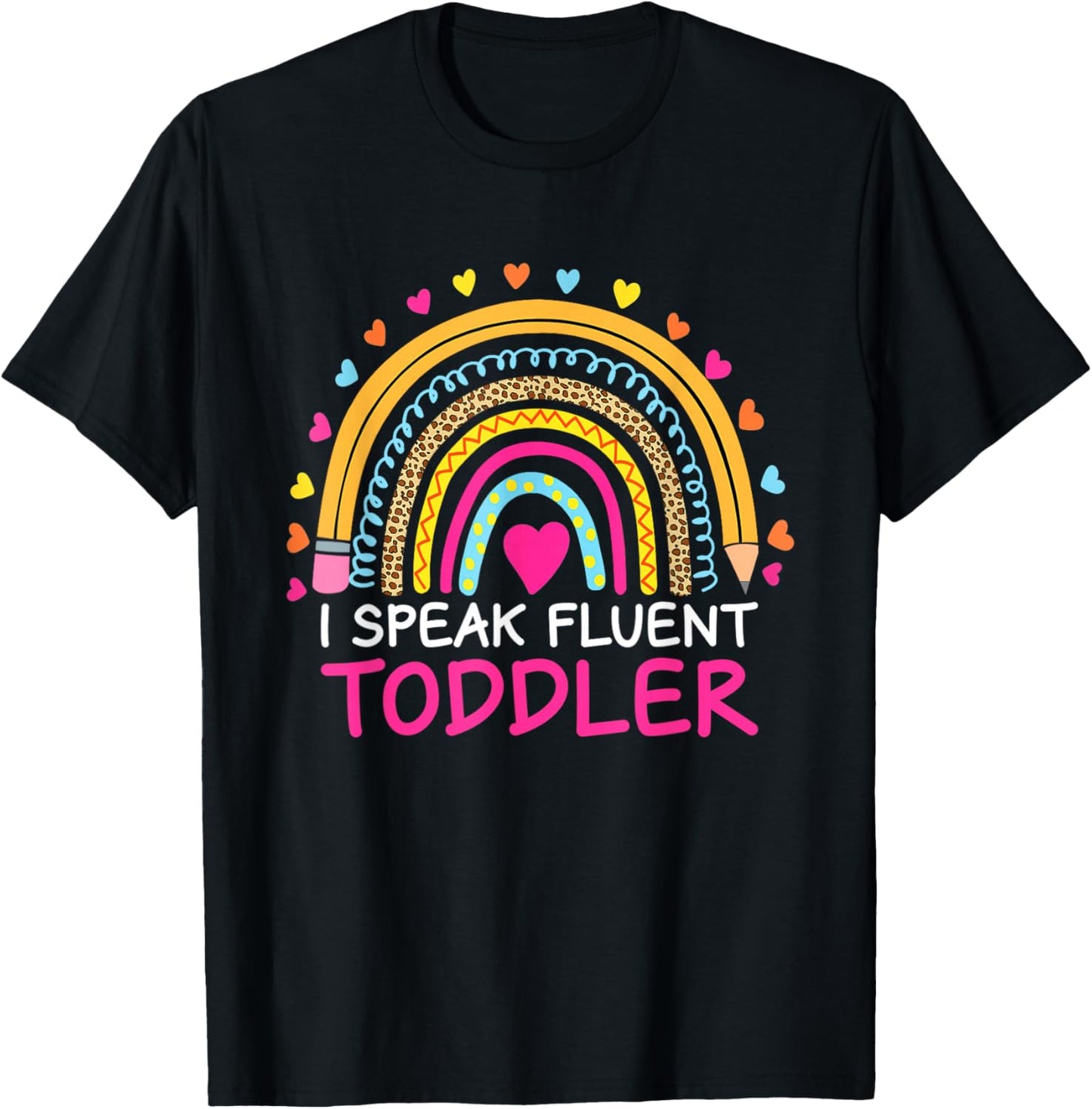 I Speak Fluent Toddler Daycare Provider Teacher Rainbow T-Shirt - T-Shirt | Black