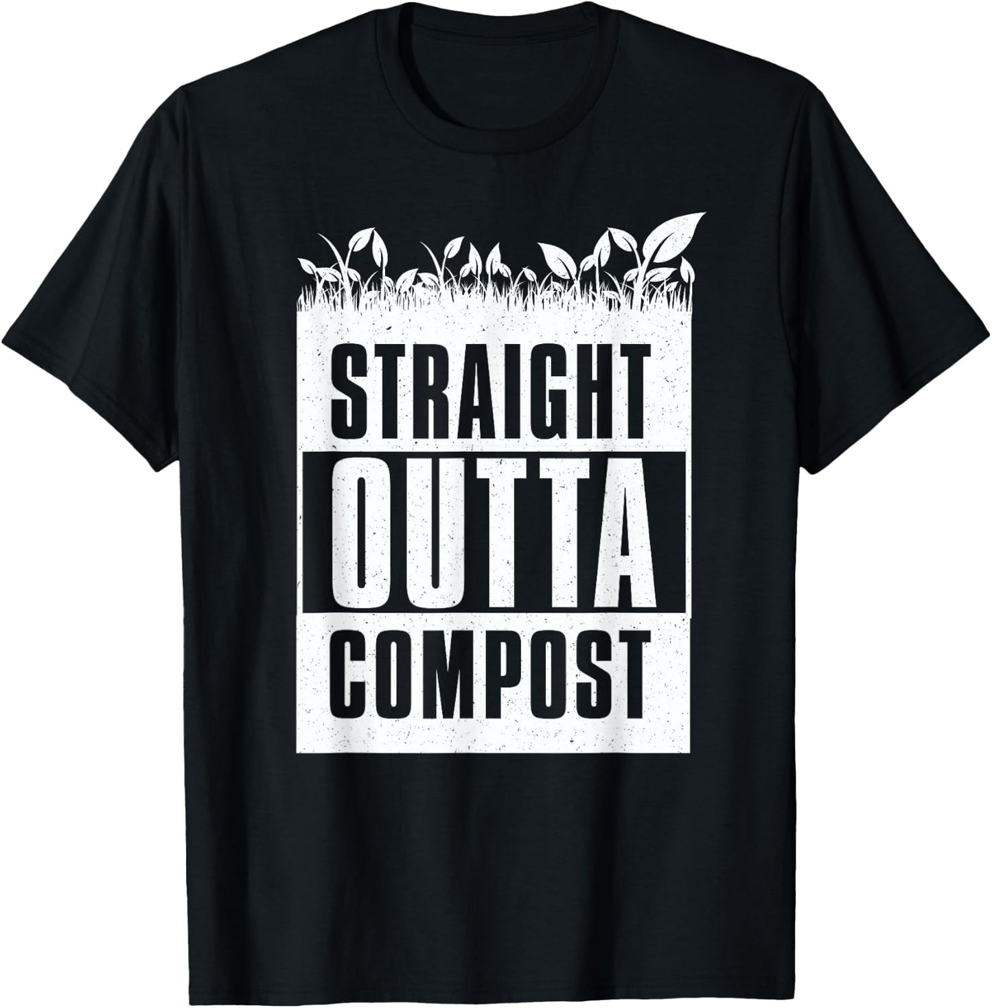 Straight Outta Compost Gardening T-Shirt - T-Shirt | Black