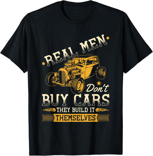 Real Men Dont Buy Cars, Funny Retro Hot Rod Mechanic T-Shirt - T-Shirt | Black