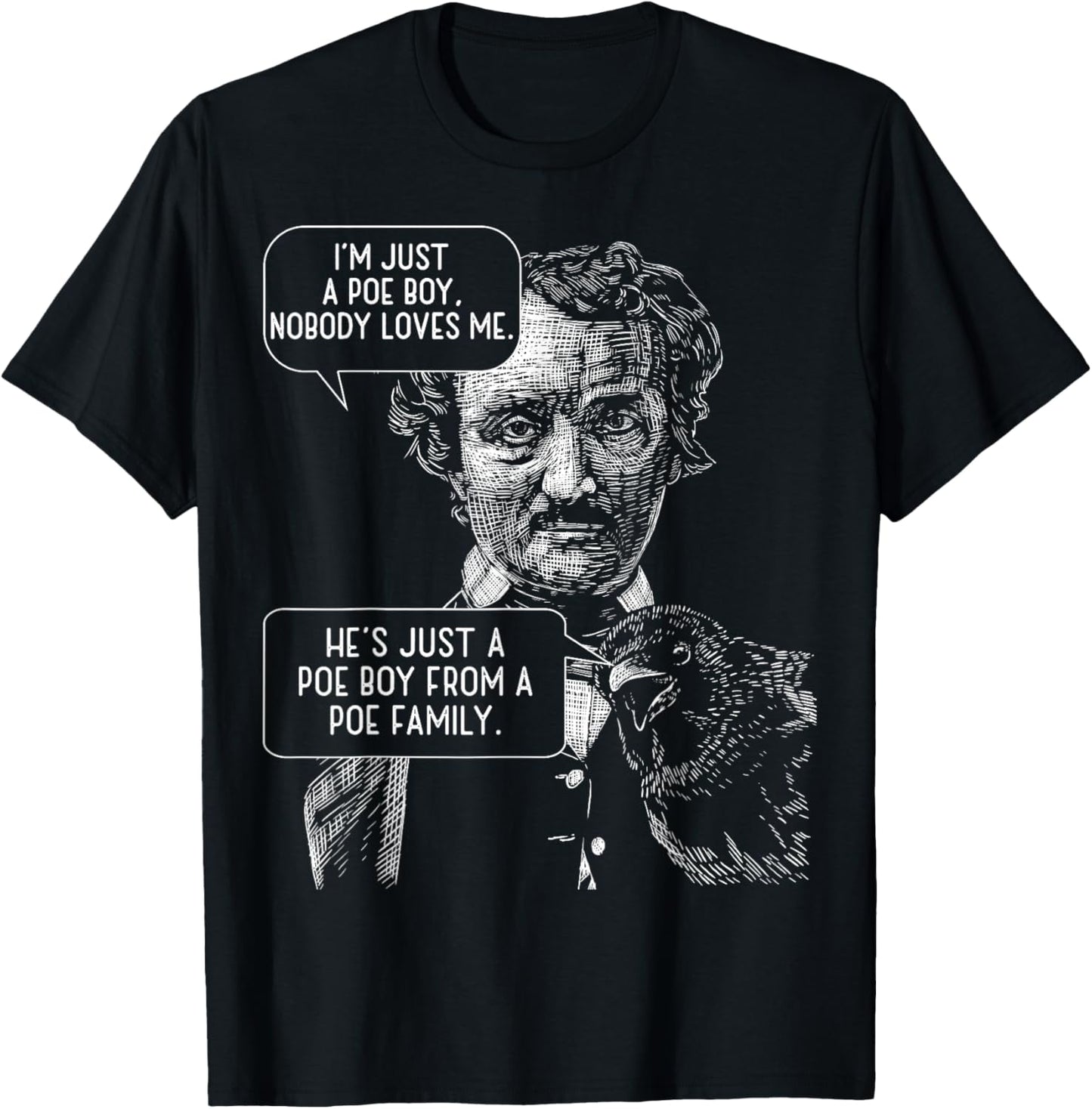I'm Just a Poe Boy Nobody Loves Me bookworm T-Shirt - T-Shirt | Black
