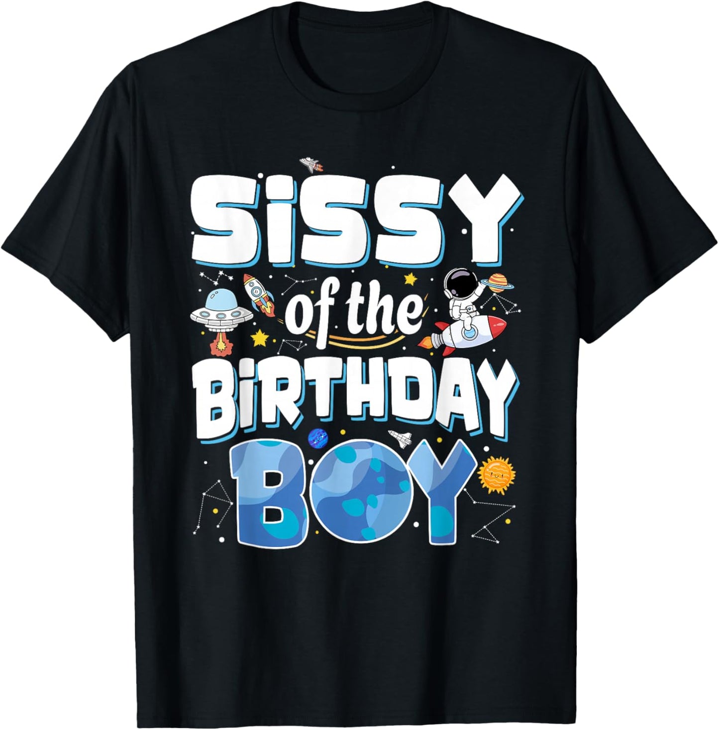 Sissy of The Birthday Boy Astronaut Family Space Planets T-Shirt - T-Shirt | Black