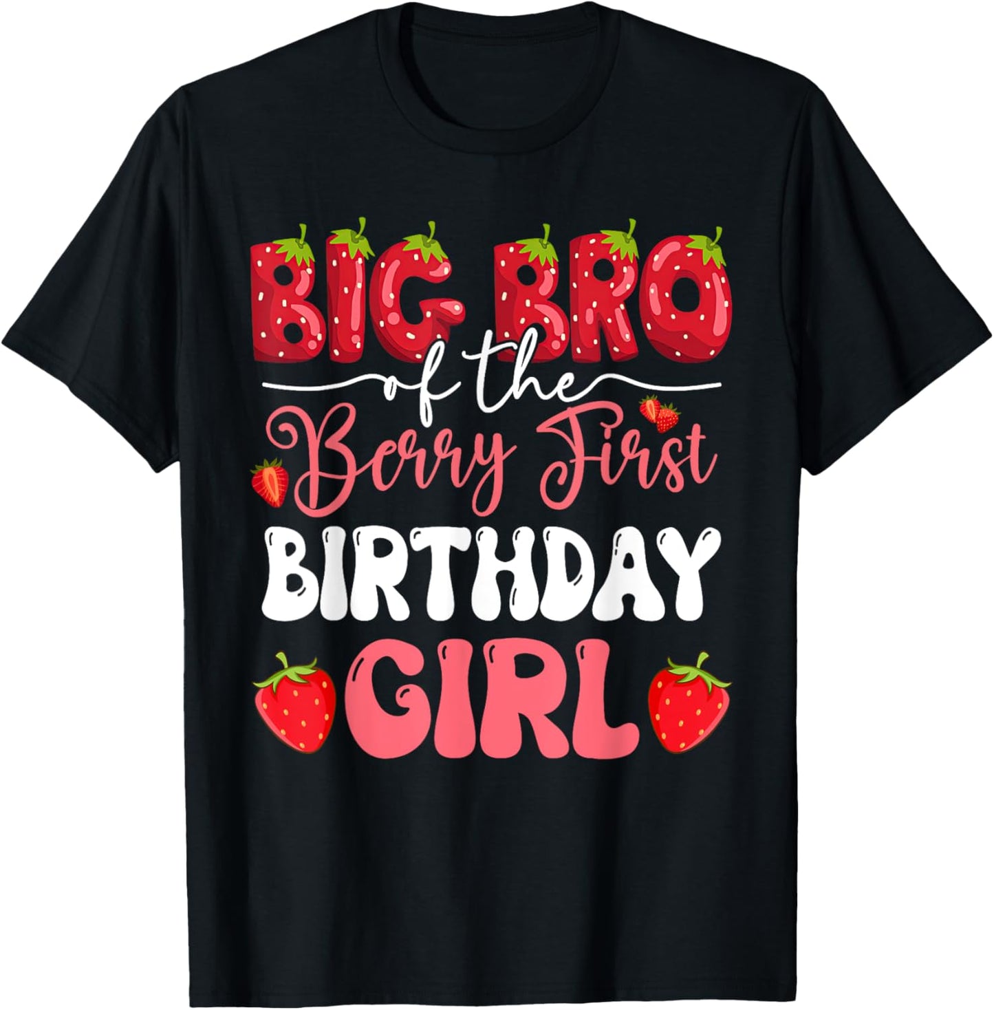 Big Bro of The Berry First Birthday of Girl Strawberry T-Shirt - T-Shirt | Black