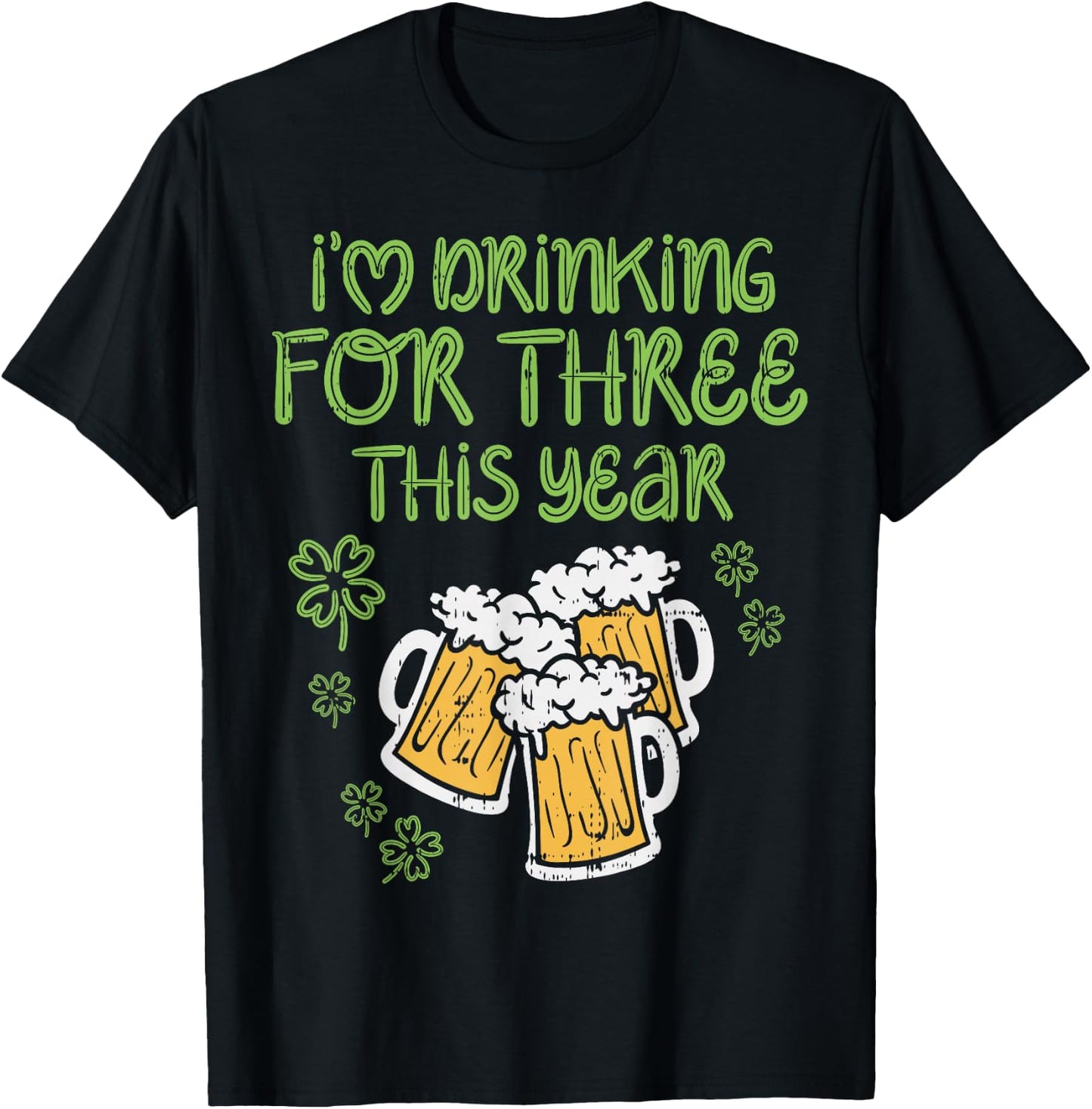 For Three Im Drinking St Patricks Day Men Pregnancy Dad Baby T-Shirt - T-Shirt | Black