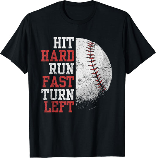 Hit Hard Run Fast Turn Left Funny Baseball Player Fan Funny T-Shirt - T-Shirt | Black
