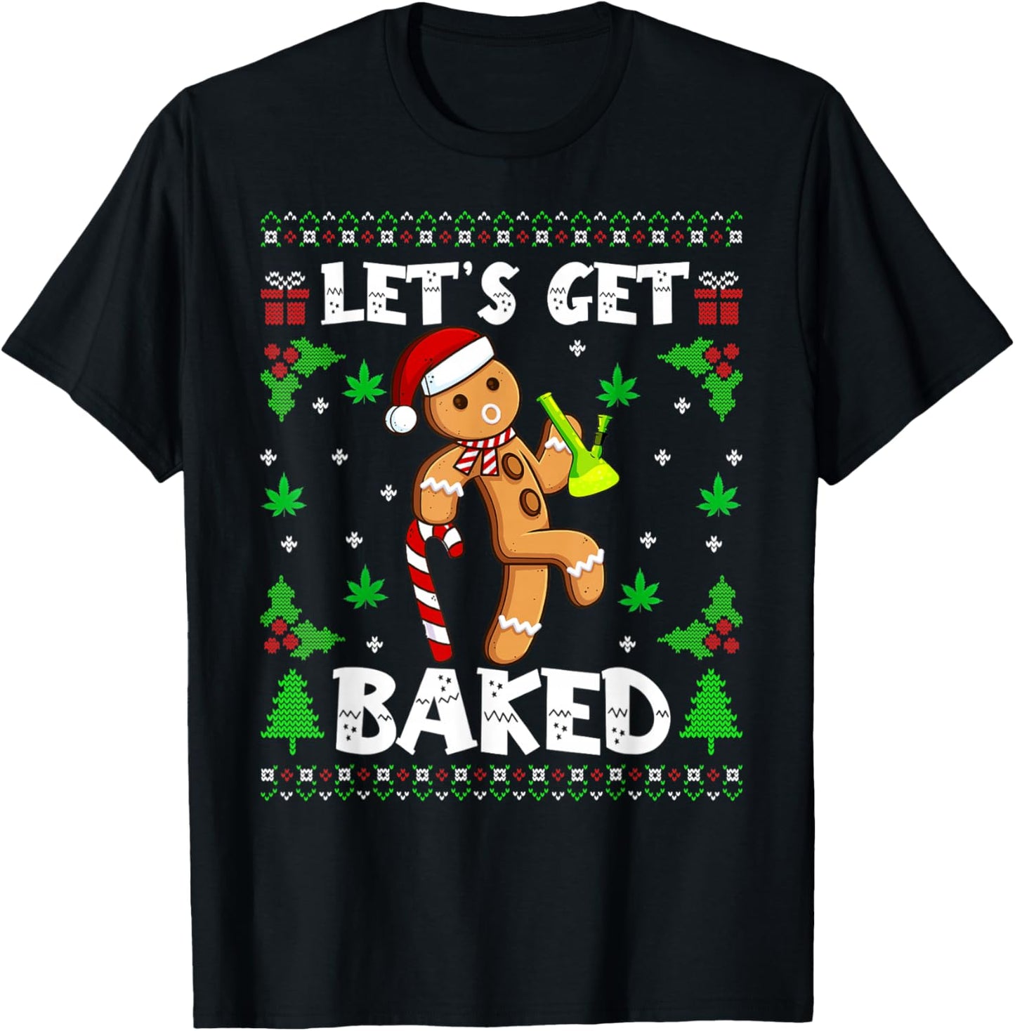 Let's Get Baked Gingerbread Man Weed Funny Christmas Cookie T-Shirt - T-Shirt | Black