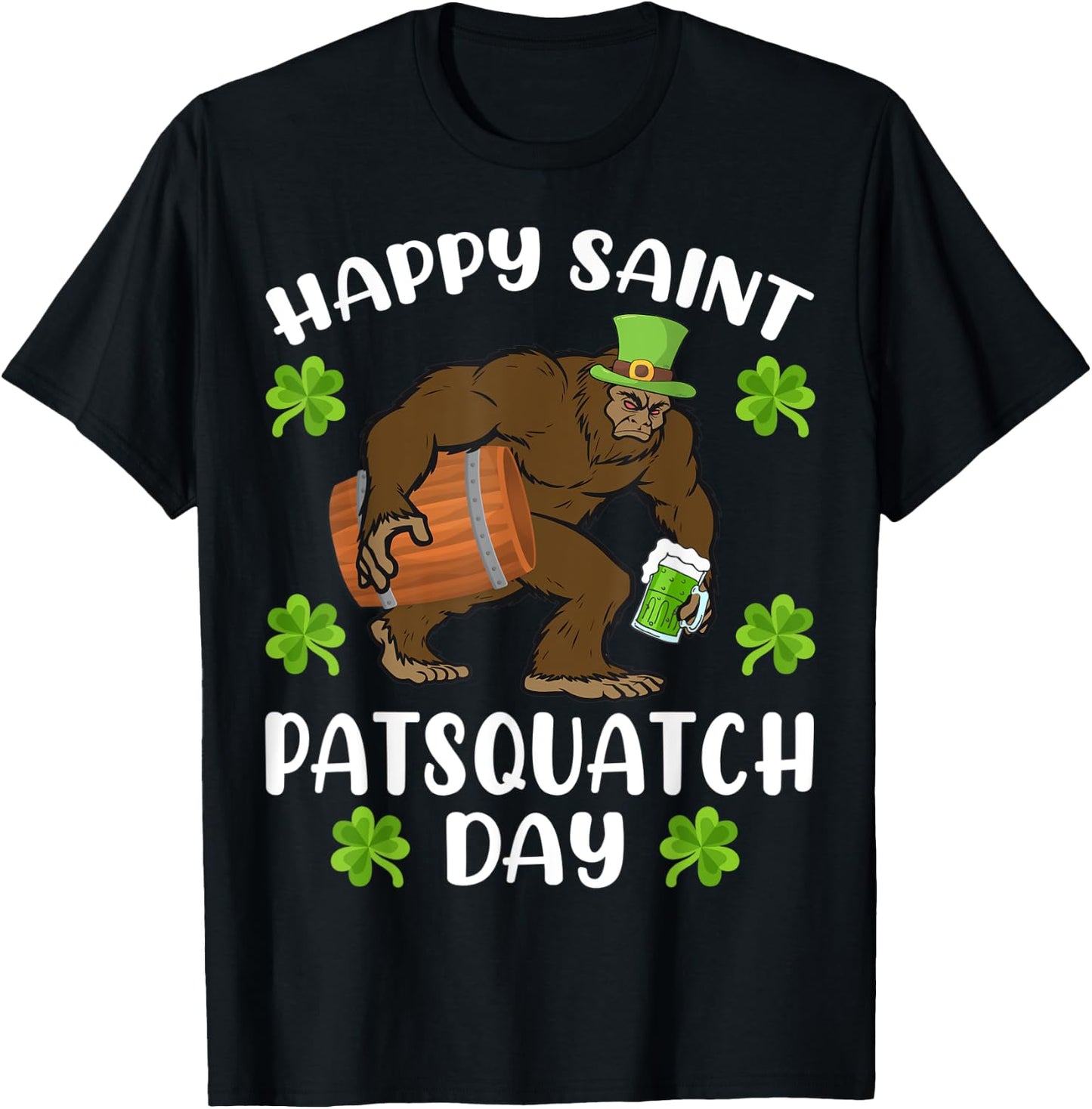 Happy Saint Patsquatch Day Funny St. Patrick's Day Bigfoot T-Shirt - T-Shirt | Black