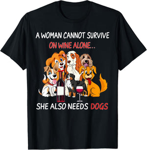 A Woman Cannot Survive On Wine Alone She Also Needs A Dog T-Shirt - T-Shirt | Black