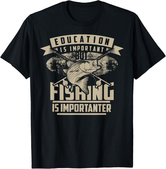 Education Is Important But Fishing Is Importanter Shirt Gift T-Shirt - T-Shirt | Black