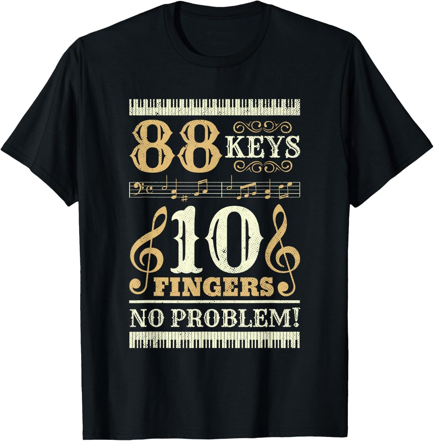88 Keys 10 Fingers Piano Lover Players Funny Musical Pianist T-Shirt - T-Shirt | Black