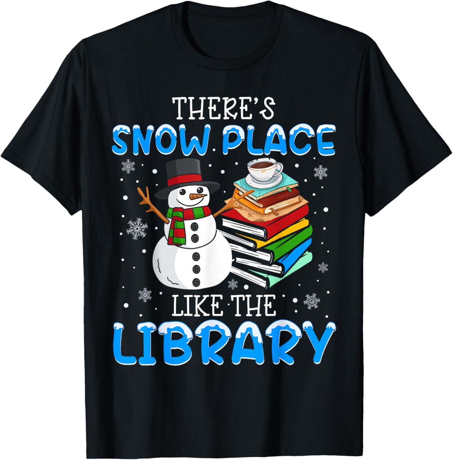 Librarian There's Snow Place Like The Library Christmas T-Shirt - T-Shirt | Black