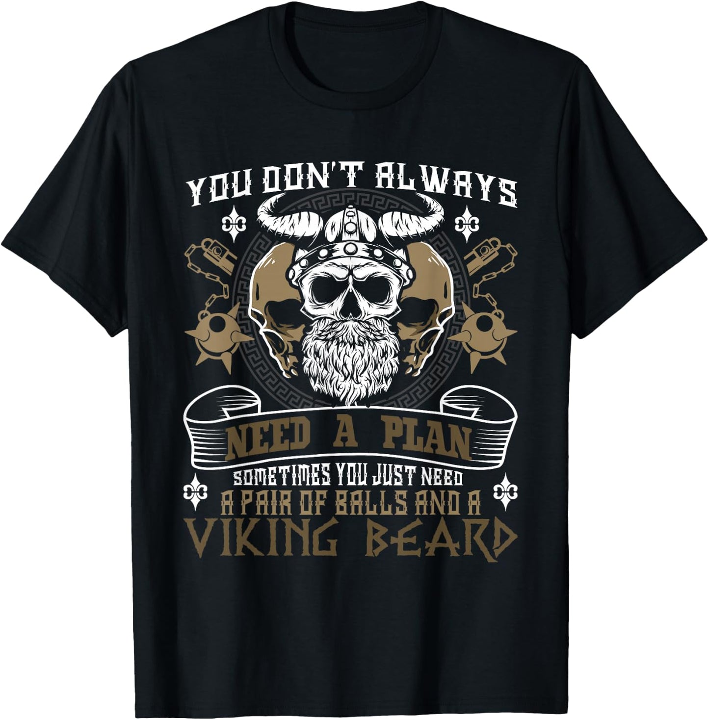 You Don't Always Need A Plan - Viking Beard Norse Mythology Small T-Shirt - T-Shirt | Black
