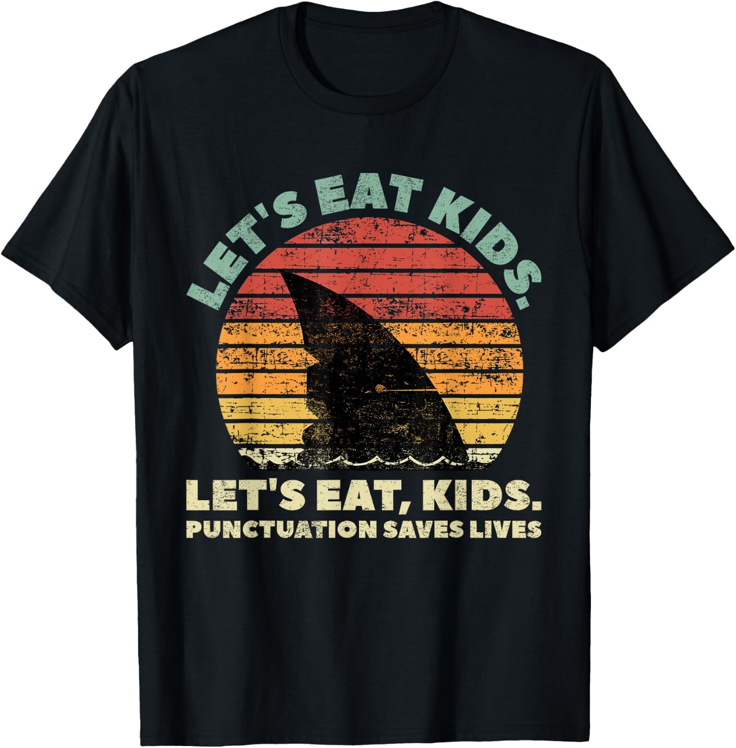 Funny Shark Let's Eat Kids Punctuation Saves Lives Vintage T-Shirt - T-Shirt | Black