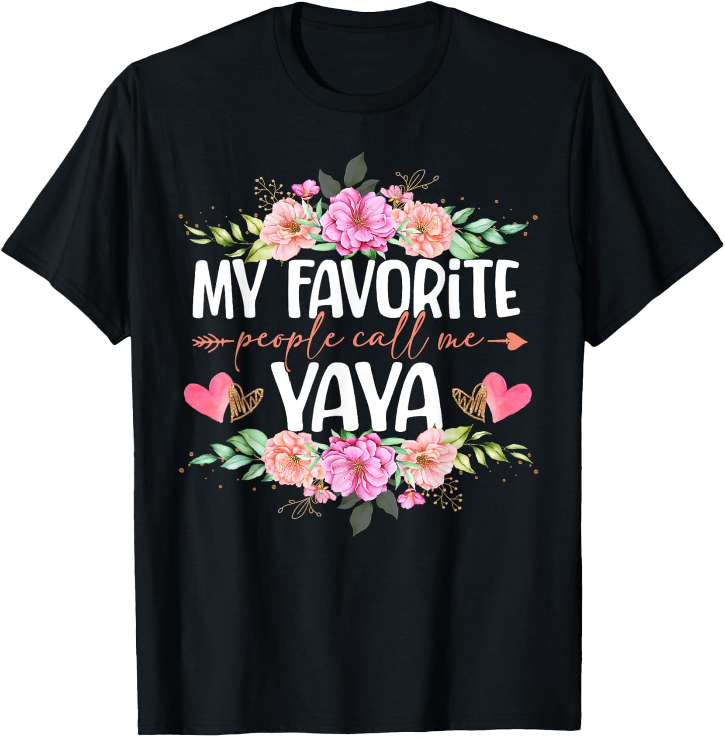 My Favorite People Call Me Yaya Shirt Floral Mother's Day T-Shirt - T-Shirt | Black