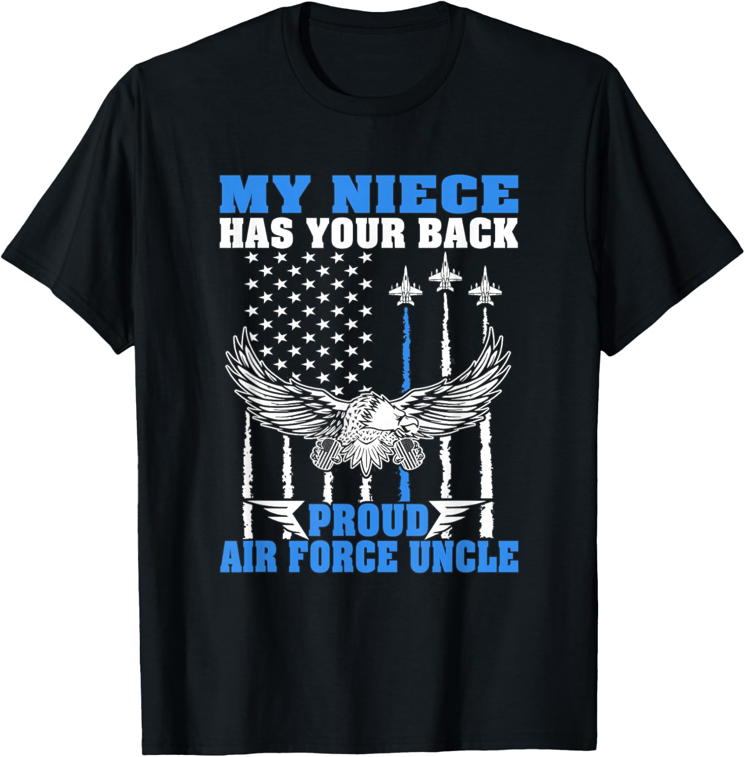 My Niece Has Your Back Proud Air Force Uncle Military Family T-Shirt - T-Shirt | Black