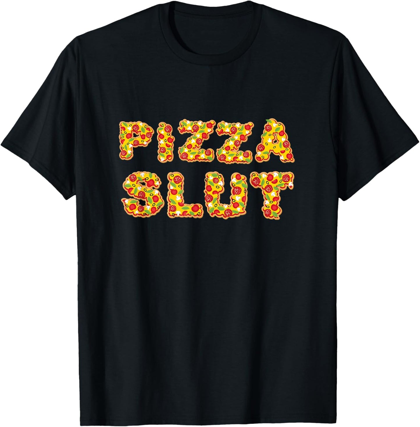 Pizza Slut, Funny Pizza T-Shirt - T-Shirt | Black