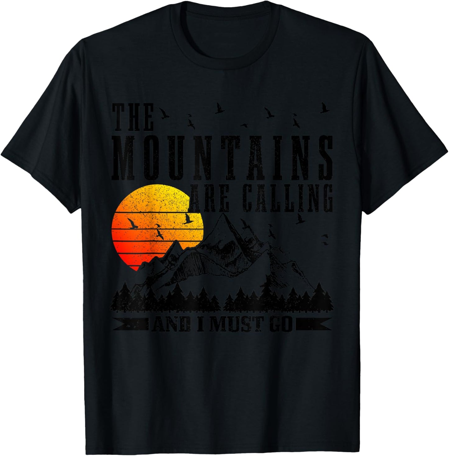 The Mountains Are Calling & I Must Go Mountains Hiking Climbing T-Shirt - T-Shirt | Black