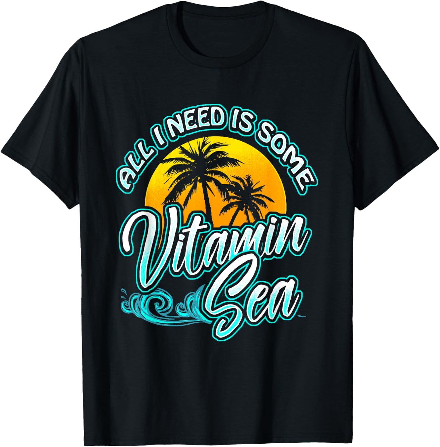 All I Need Is Some Vitamin Sea Funny Beach Gift Women Kids T-Shirt - T-Shirt | Black