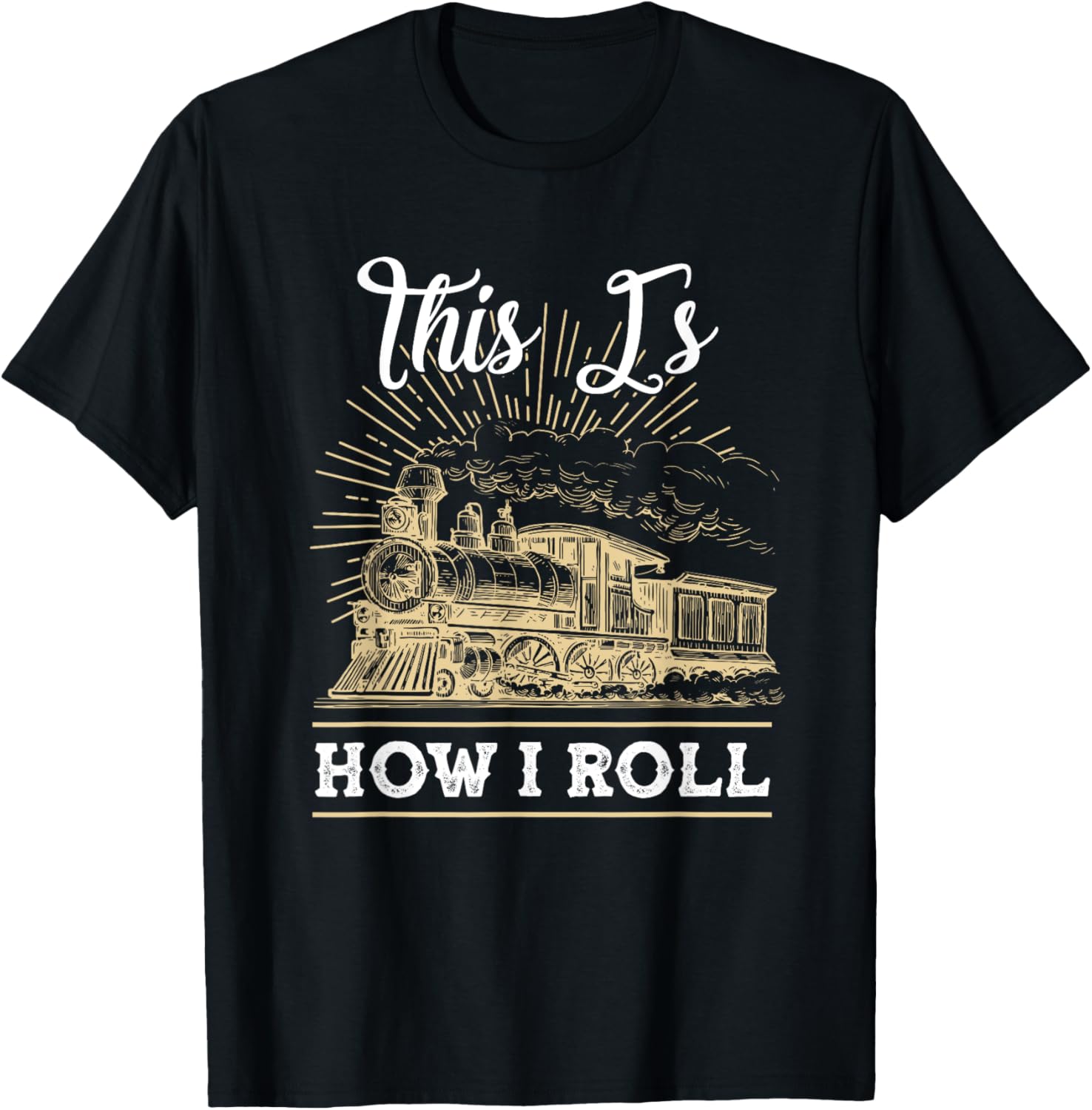 This Is How I Roll Train Engineer & Railroad Lovers T-Shirt - T-Shirt | Black