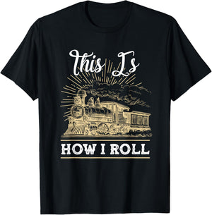 This Is How I Roll Train Engineer & Railroad Lovers T-Shirt - T-Shirt | Black