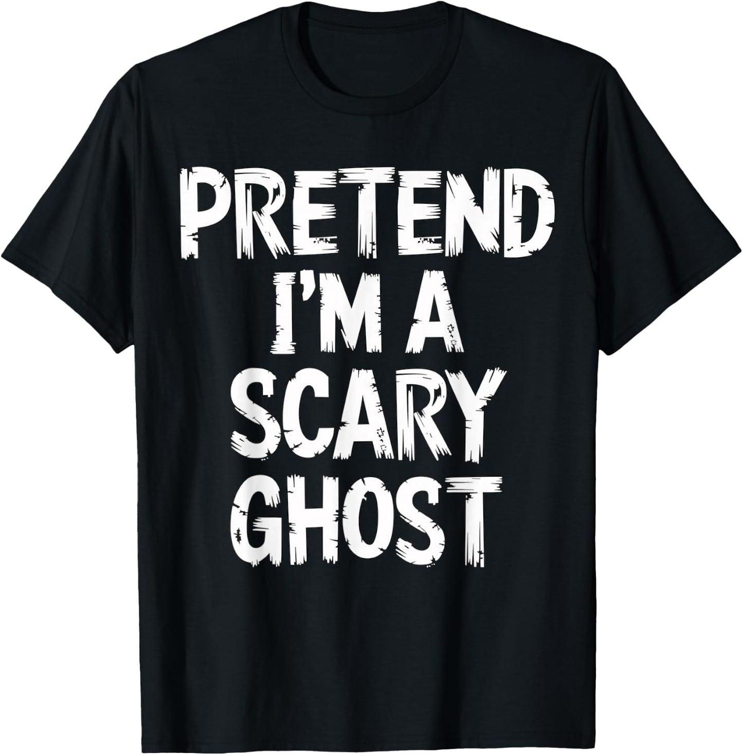 Pretend I'm a Scary Ghost Halloween Costume T-Shirt - T-Shirt | Black