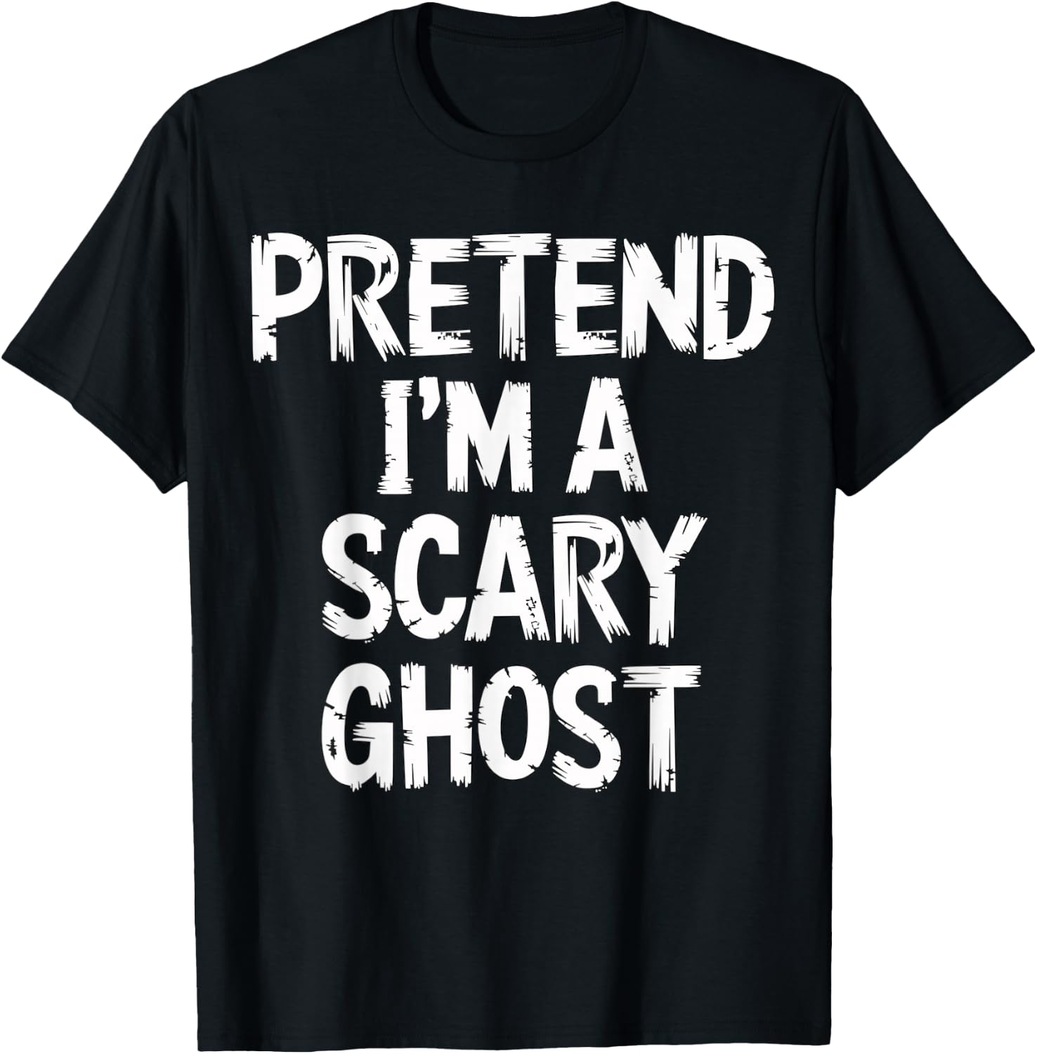 Pretend I'm a Scary Ghost Halloween Costume T-Shirt - T-Shirt | Black