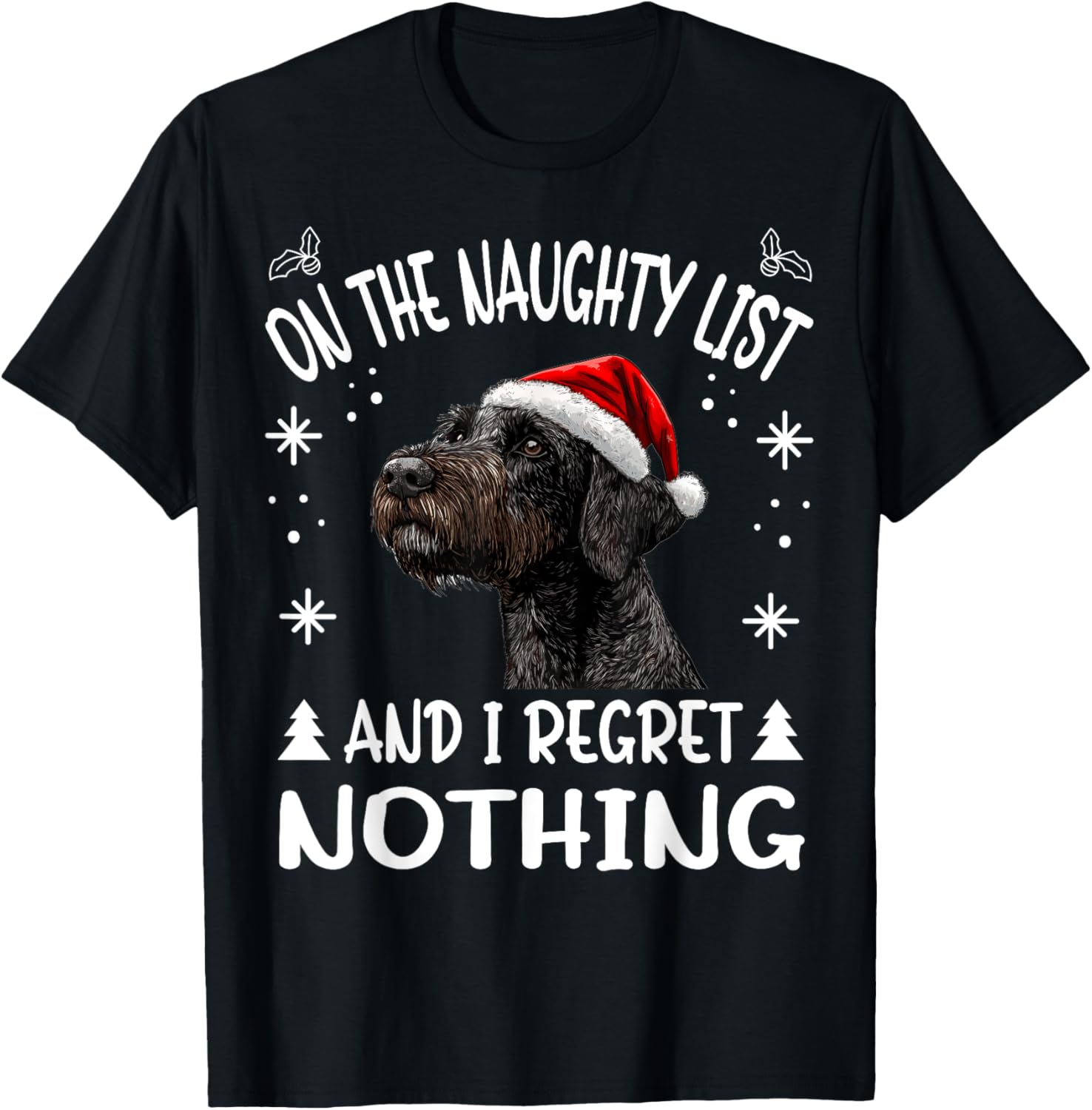 Cute German Wirehaired Pointer Dog Christmas On The Naughty T-Shirt - T-Shirt | Black