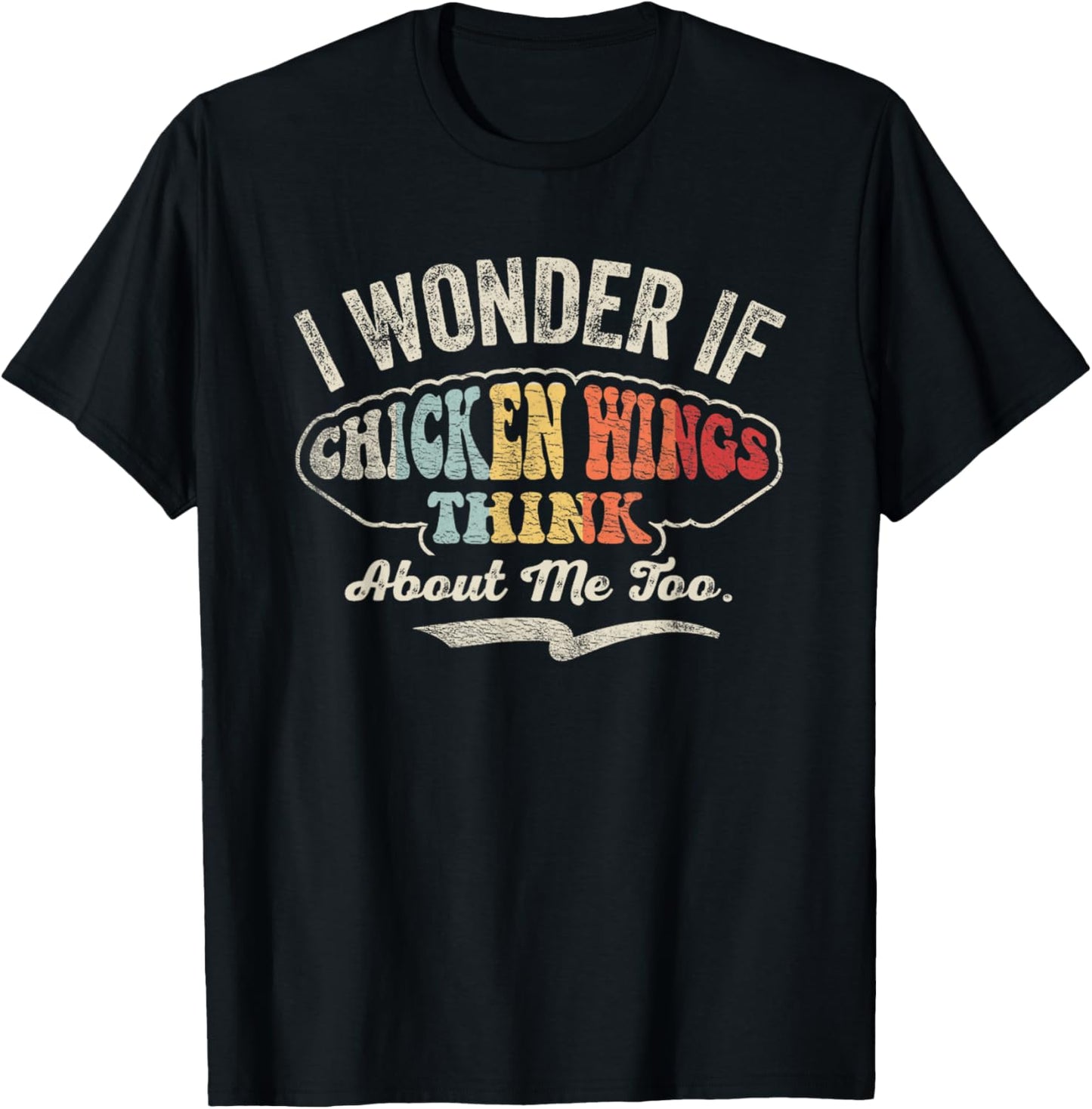 Retro Vintage I Wonder If Chicken Wings Think About Me Too T-Shirt - T-Shirt | Black
