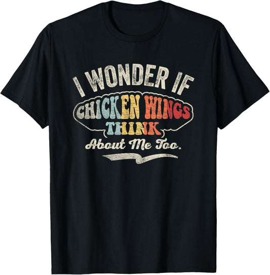 Retro Vintage I Wonder If Chicken Wings Think About Me Too T-Shirt - T-Shirt | Black