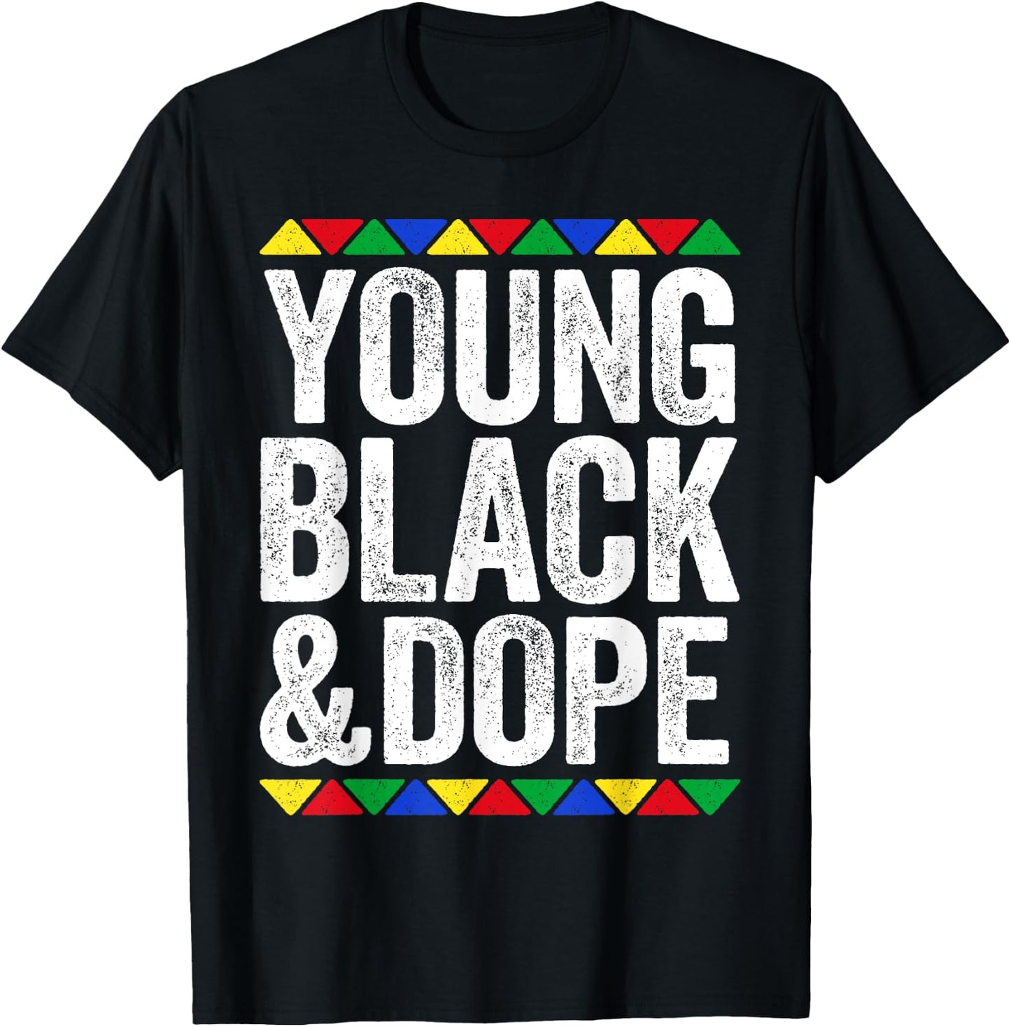 Young Black And Dope Shirt Black History Month T-Shirt - T-Shirt | Black