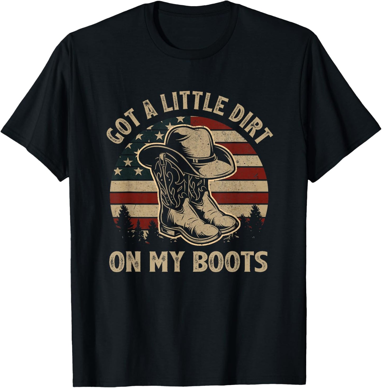 Got A Little Dirt On My Boots USA Flag Western Country Music T-Shirt - T-Shirt | Black