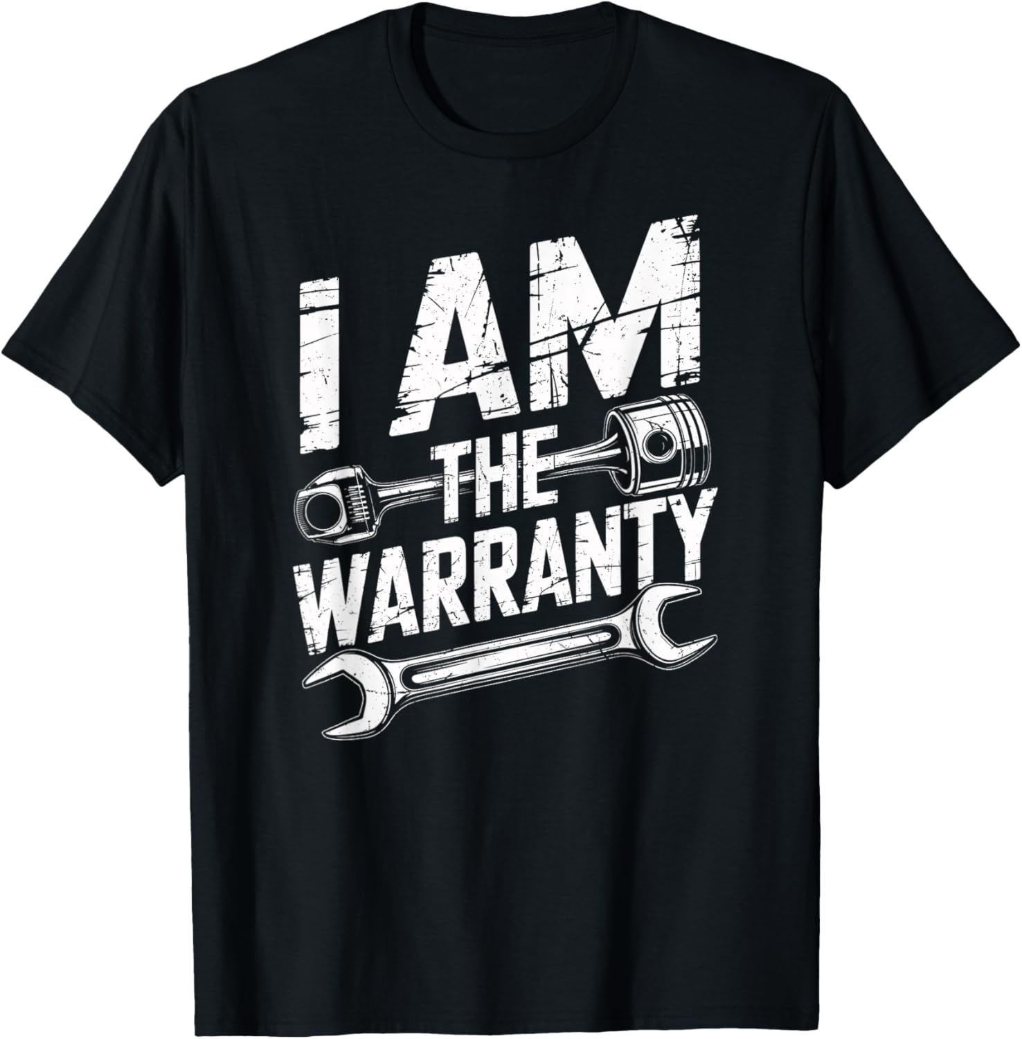 I Am The Warranty Auto Mechanic Engine Car Parts Enthusiast T-Shirt - T-Shirt | Black