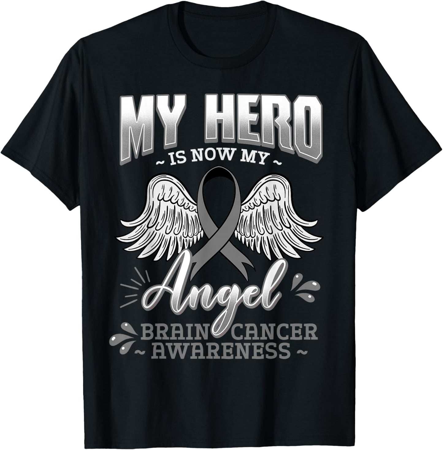 My Hero Is Now My Angel Brain Tumor Neurosurgeons T-Shirt - T-Shirt | Black