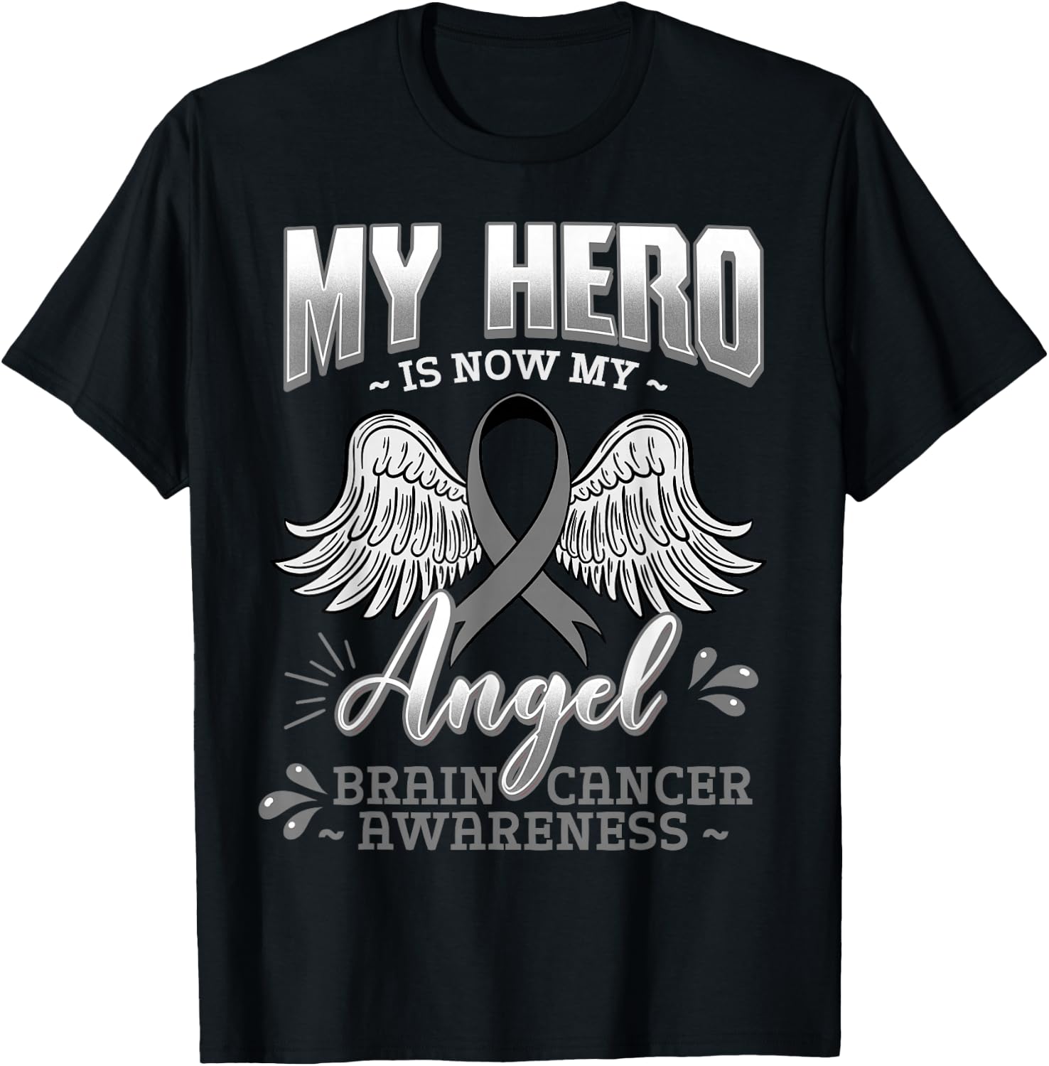 My Hero Is Now My Angel Brain Tumor Neurosurgeons T-Shirt - T-Shirt | Black