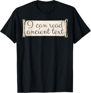I Can Read Ancient Text Funny Cursive Writing Handwriting T-Shirt - T-Shirt | Black