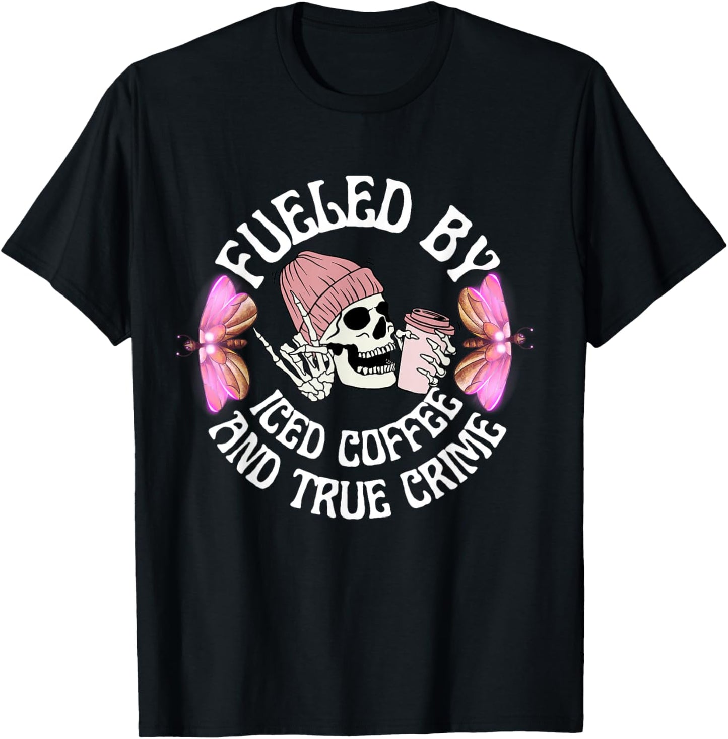 Fueled By Iced Coffee And True Crime Funny Coffee Lovers T-Shirt - T-Shirt | Black