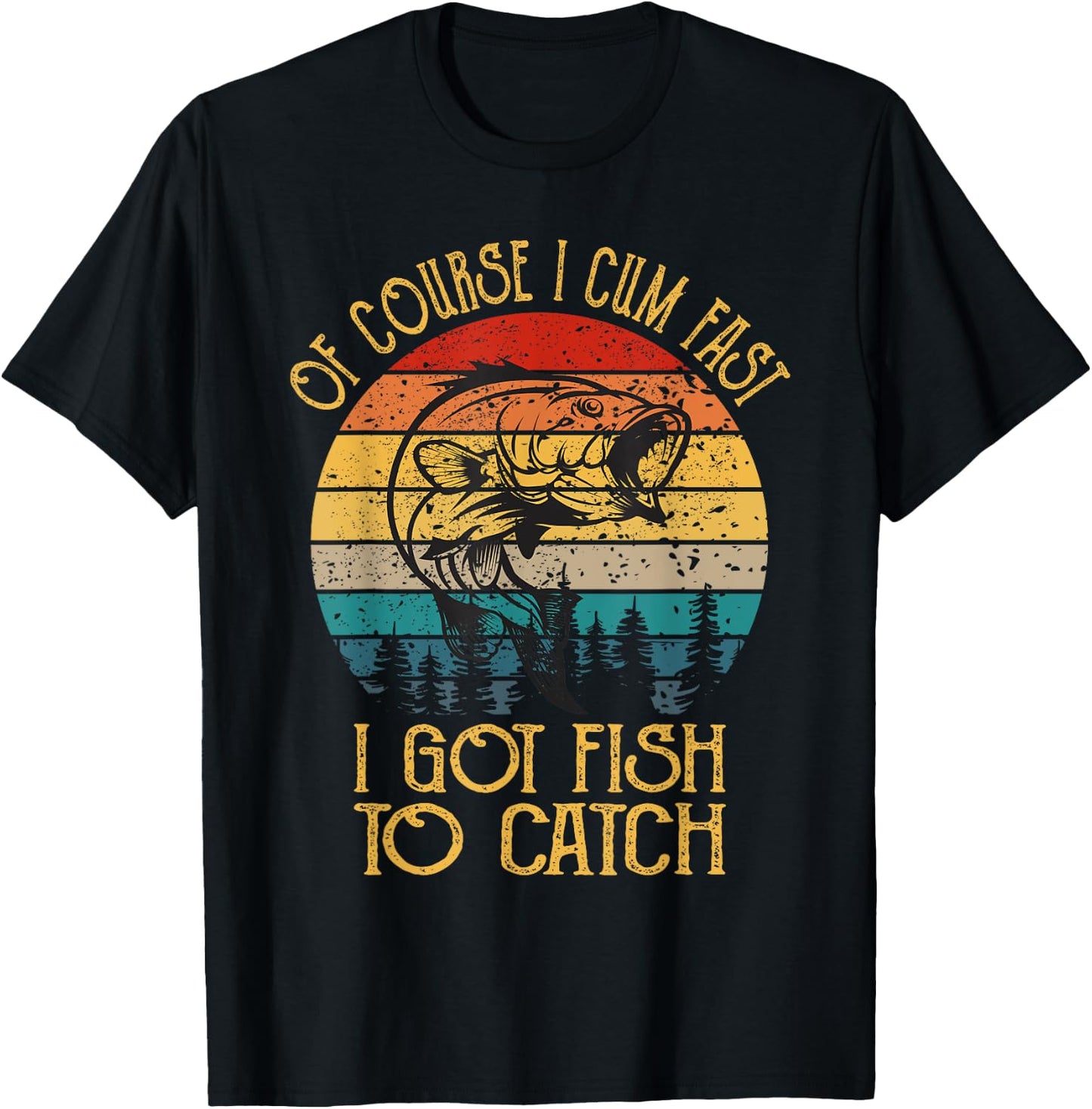Of Course I Cum Fast I Got Fish To Catch . Fishing - Black, Small - Men's Casual Fishing Shirt T-Shirt - T-Shirt | Black