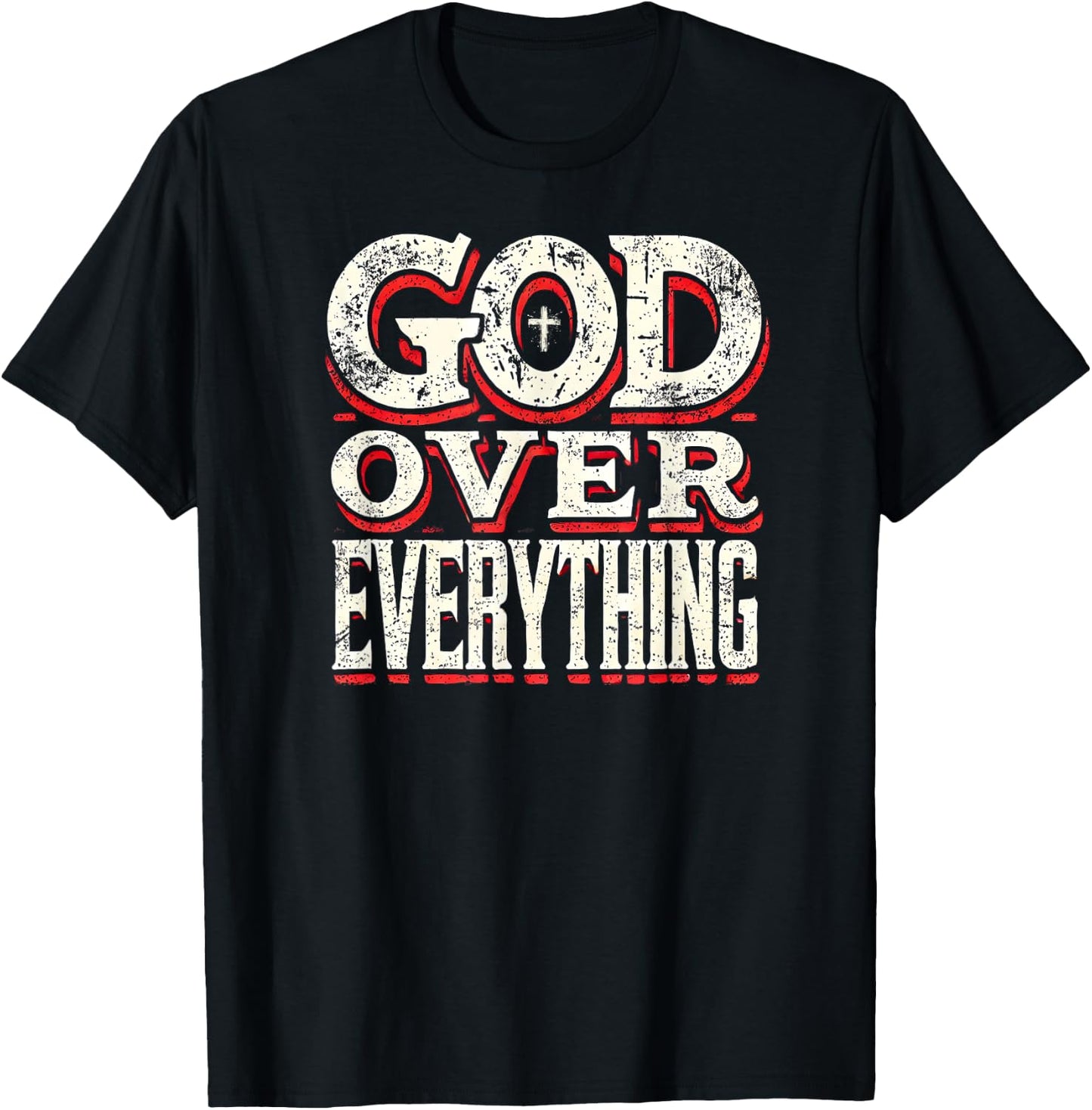 God Over Everything Faith-Based Christian Gifts T-Shirt - T-Shirt | Black