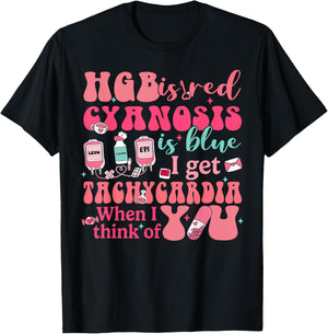 Hgb Is Red I Get Tachycardia When Think Of You CVICU Nurse T-Shirt - T-Shirt | Black