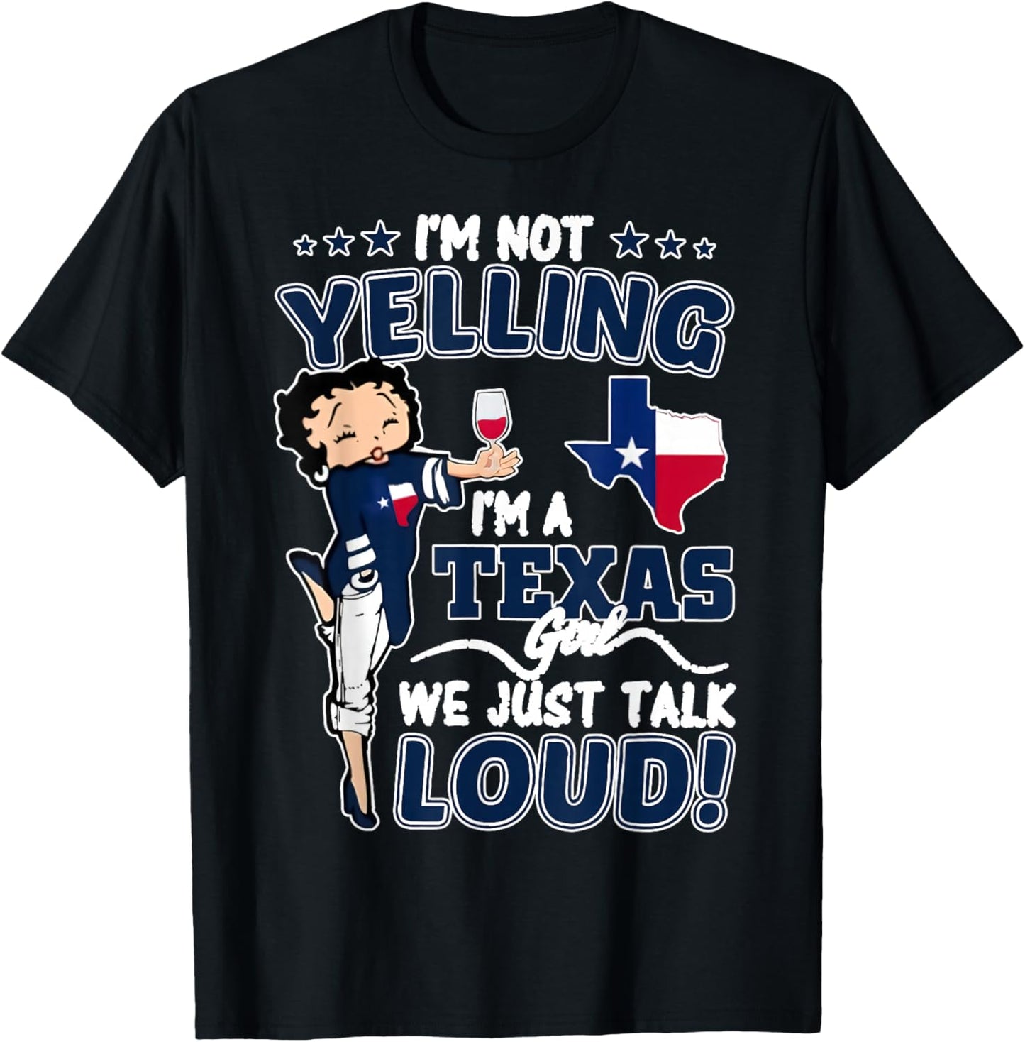 I'm Not Yelling I'm A Texas Girl We Just Talk Loud Texas Map T-Shirt - T-Shirt | Black