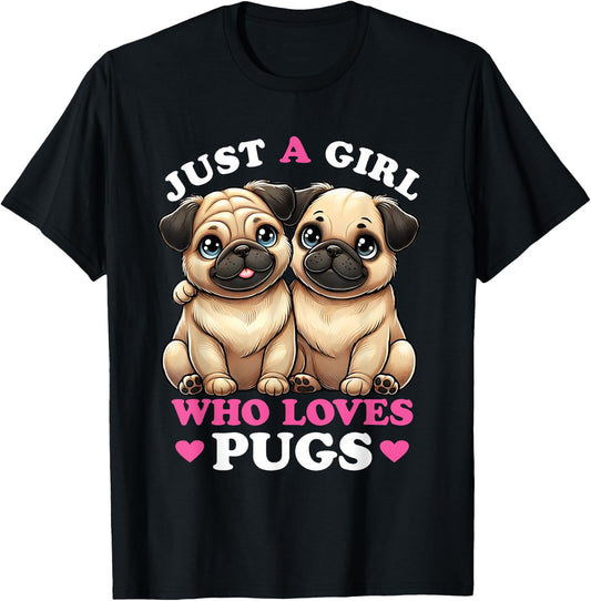 Just a Girl who Loves Pugs Women Pug Lover T-Shirt - T-Shirt | Black
