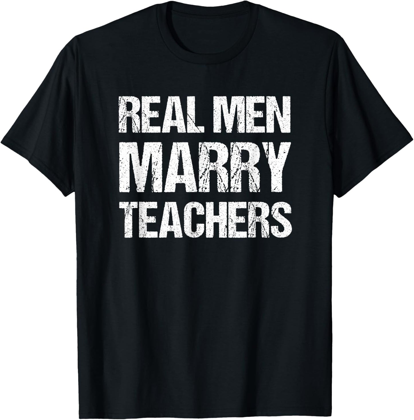 Real Men Marry Teachers Funny Teacher Husband Spouse T-Shirt - T-Shirt | Black