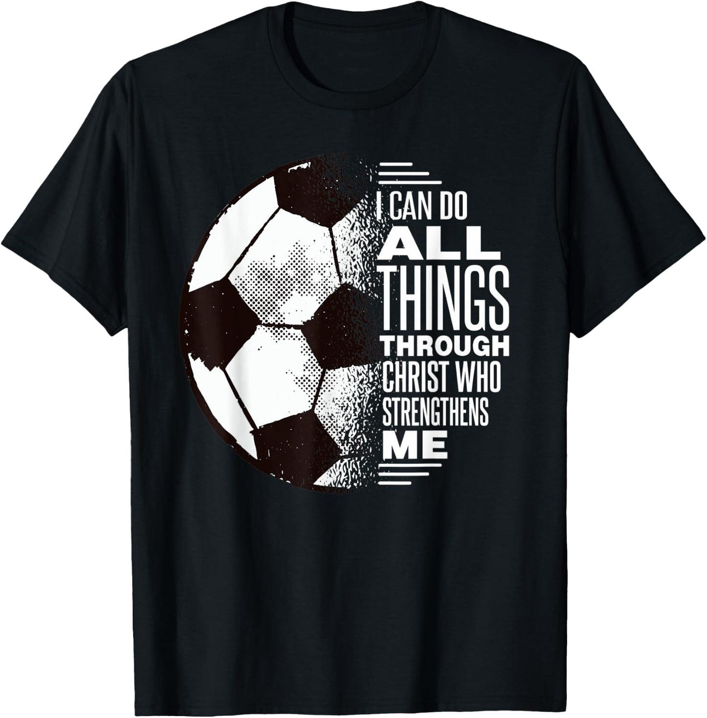 Christian Soccer Shirt - I Can Do All Things Through Christ T-Shirt - T-Shirt | Black