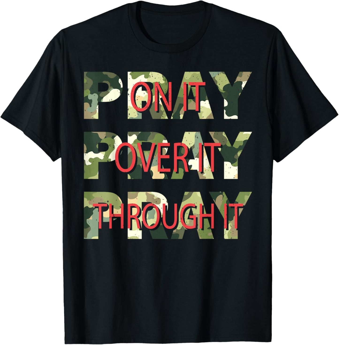 Camo Pray On It Pray Over It Pray Through It Christian Faith T-Shirt - T-Shirt | Black
