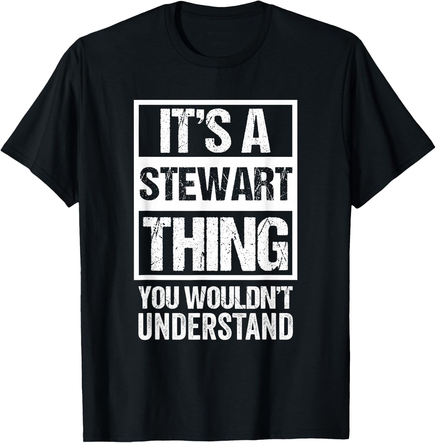It's A Stewart Thing You Wouldn't Understand Family Name T-Shirt - T-Shirt | Black