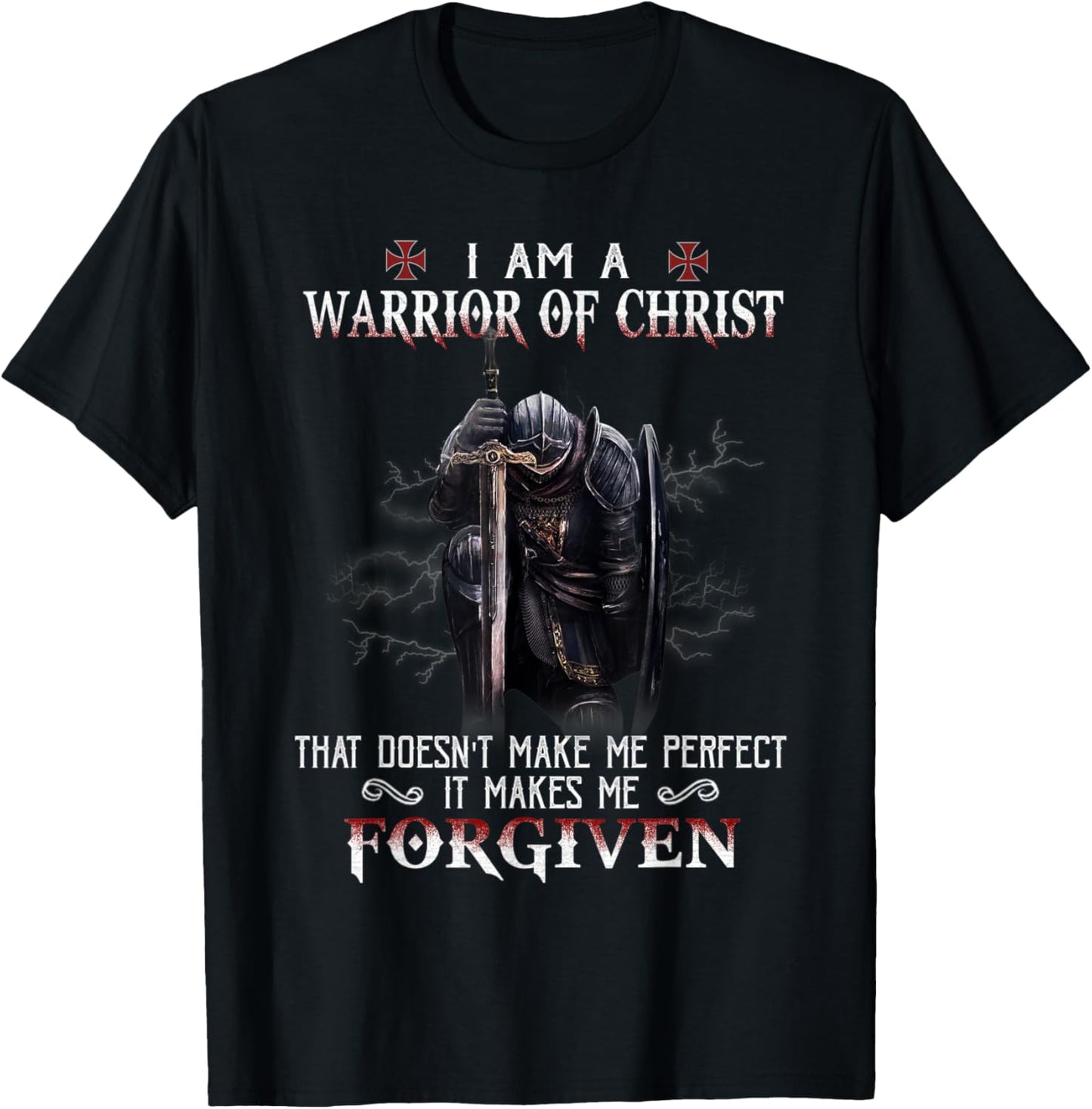Christian Knight Templar I Am A Warrior Of Christ Forgiven T-Shirt - T-Shirt | Black