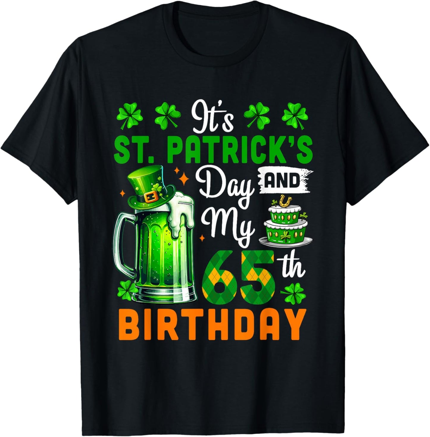It's St. Patrick's Day And 65th Birthday Clovers Beer Lover T-Shirt - T-Shirt | Black