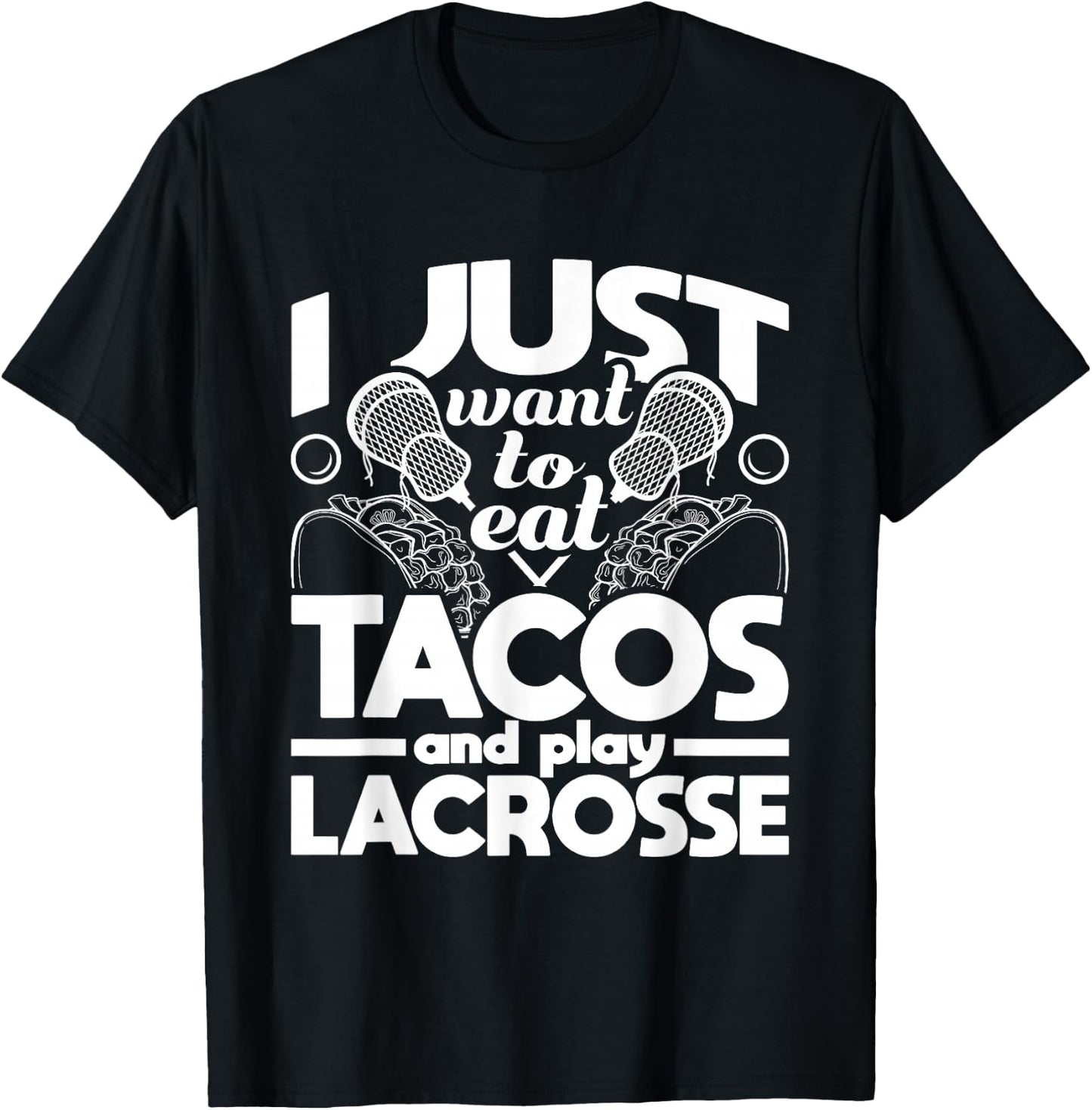 Eat Tacos And Play Lacrosse - Funny Lacrosse Player T-Shirt - T-Shirt | Black