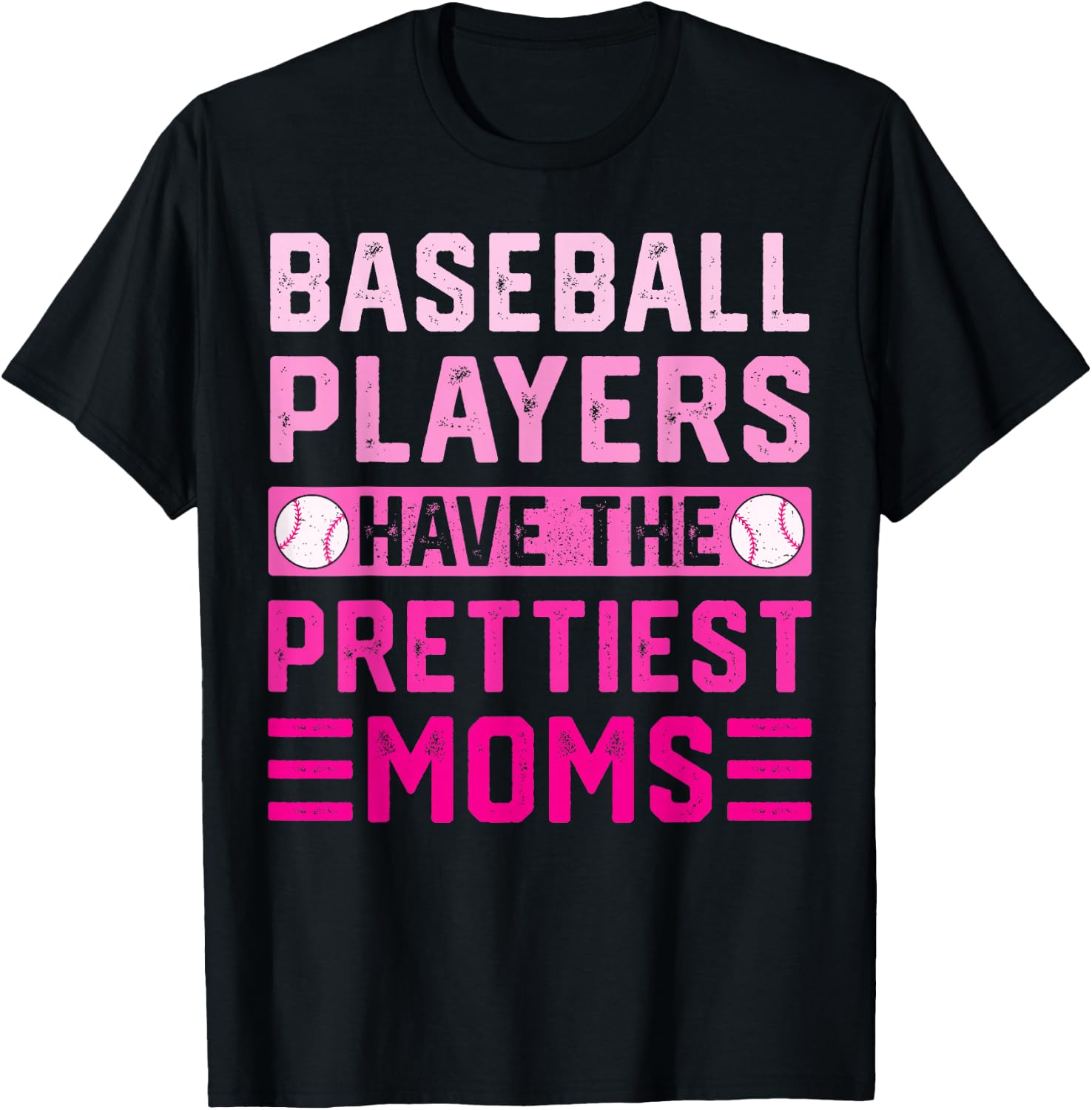Baseball Players Have The Prettiest Moms T-Shirt - T-Shirt | Black