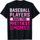 Baseball Players Have The Prettiest Moms T-Shirt - T-Shirt | Black